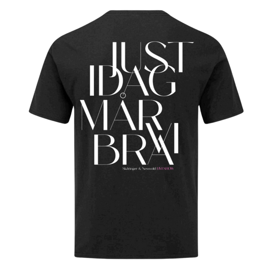 T-Shirt "JUST IDAG MÅR VI BRA"